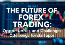 Die Zukunft des Forex-Handels: Chancen und Herausforderungen für Startups The Future of Forex Trading: Opportunities and Challenges for Startups
