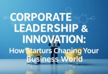 Unternehmensführung und Innovation: Wie Startups die Geschäftswelt verändern Corporate Leadership and Innovation: How Startups are Changing the Business World