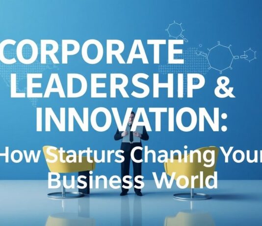 Unternehmensführung und Innovation: Wie Startups die Geschäftswelt verändern Corporate Leadership and Innovation: How Startups are Changing the Business World