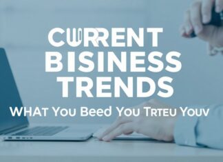 Aktuelle Geschäftstrends: Was Sie heute wissen müssen Current Business Trends: What You Need to Know Today