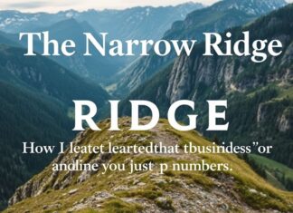 Der schmale Grat: Wie ich lernte, dass Business mehr als nur Zahlen ist The Narrow Ridge: How I Learned That Business Is More Than Just Numbers